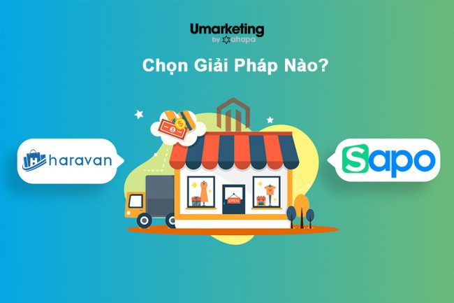 So sánh Haravan và Sapo So sánh Haravan và Sapo